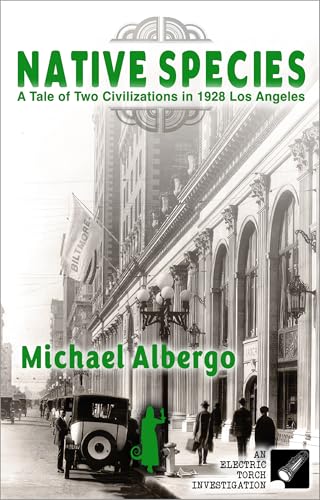 Native Species: A Tale of Two Civilizations in 1928 Los Angeles (Kindle Edition)