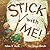 Stick With Me!