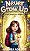Never Grow Up by Andrea Adriani