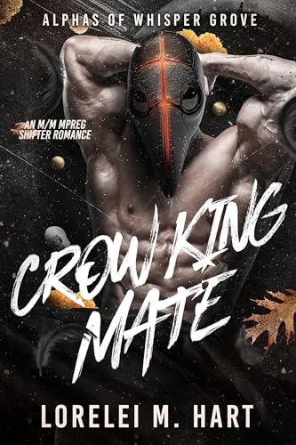 Crow King Mate: An M/M Mpreg Shifter Romance (Alphas of Whisper Grove Book 2)