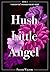 Hush Little Angel: A Dark Romcom (Vancouver’s Wicked Hearts Book 1)
