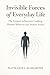Invisible Forces of Everyday Life by Nathaniel Hargrove