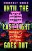 Until the Last Light Goes Out by Courtney Gould