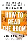 How to Read the Room by Pamela  Meyer