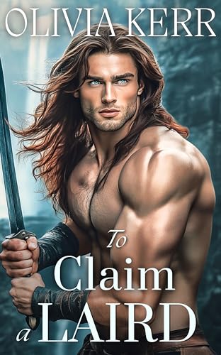 To Claim a Laird: A Scottish Medieval Historical Romance Novel (English Brides and Highland Vows Book 4)