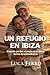 UN REFUGIO EN IBIZA: Cuando...