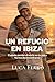 UN REFUGIO EN IBIZA: Cuando...