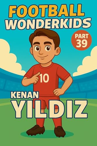 Football Wonderkids: Kenan Yildiz (Paperback)
