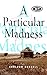 Particular Madness, A