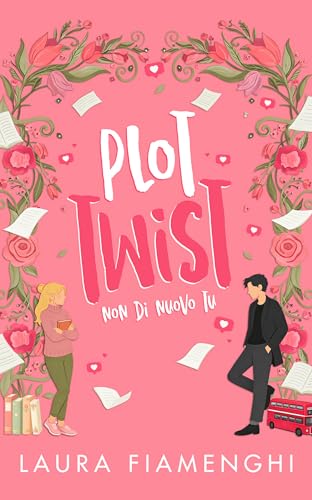 Plot Twist: Non di nuovo tu (Kindle Edition)