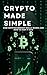 Crypto Made Simple by Steven Huff