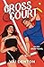 Cross Court (Off Court, #2)