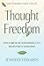 Thought Freedom: How to Bre...
