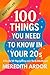 100 Things You NEED to Know...