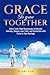 Grace to Grow Together: Sho...