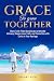 Grace to Grow Together by Stuart Vick