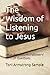 The Wisdom of Listening to ...