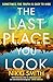 The Last Place You Look