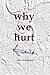 Why We Hurt