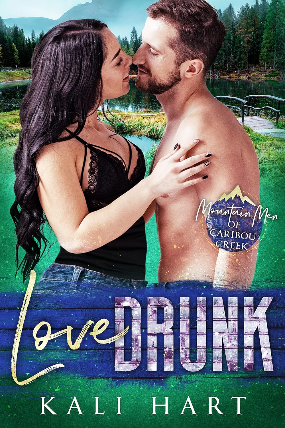 Love Drunk (Mountain Men of Caribou Creek: Ashburn Brothers #2)