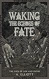 Waking the Echoes of Fate (The Saga of Ash and Oaths, #1)