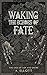 Waking the Echoes of Fate (The Saga of Ash and Oaths, #1)