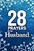 28 Prayers For My Husband: ...