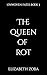The Queen of Rot: A Dark Fa...