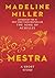 Mestra A Short Shory by Madeline Miller