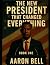 The New President That Chan...