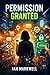 Permission Granted by Ian Markwell