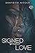 Signed Without Love by Dontrice Nicole