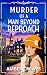 Murder of a Man Beyond Repr...