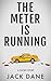 The Meter Is Running: A Psychological Thriller Short Story