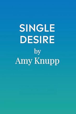 Single Desire (Single Dads of Dragonfly Lake Book 6)