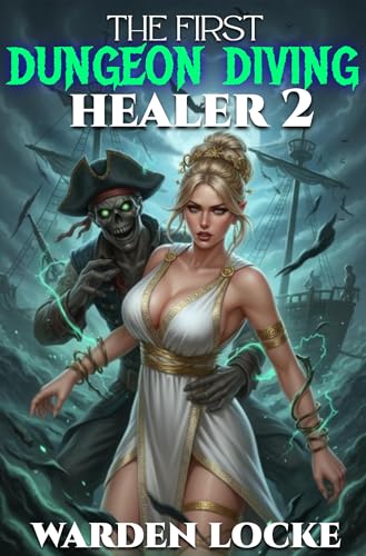 The First Dungeon Diving Healer 2 (The First Dungeon Diving Healer #2)