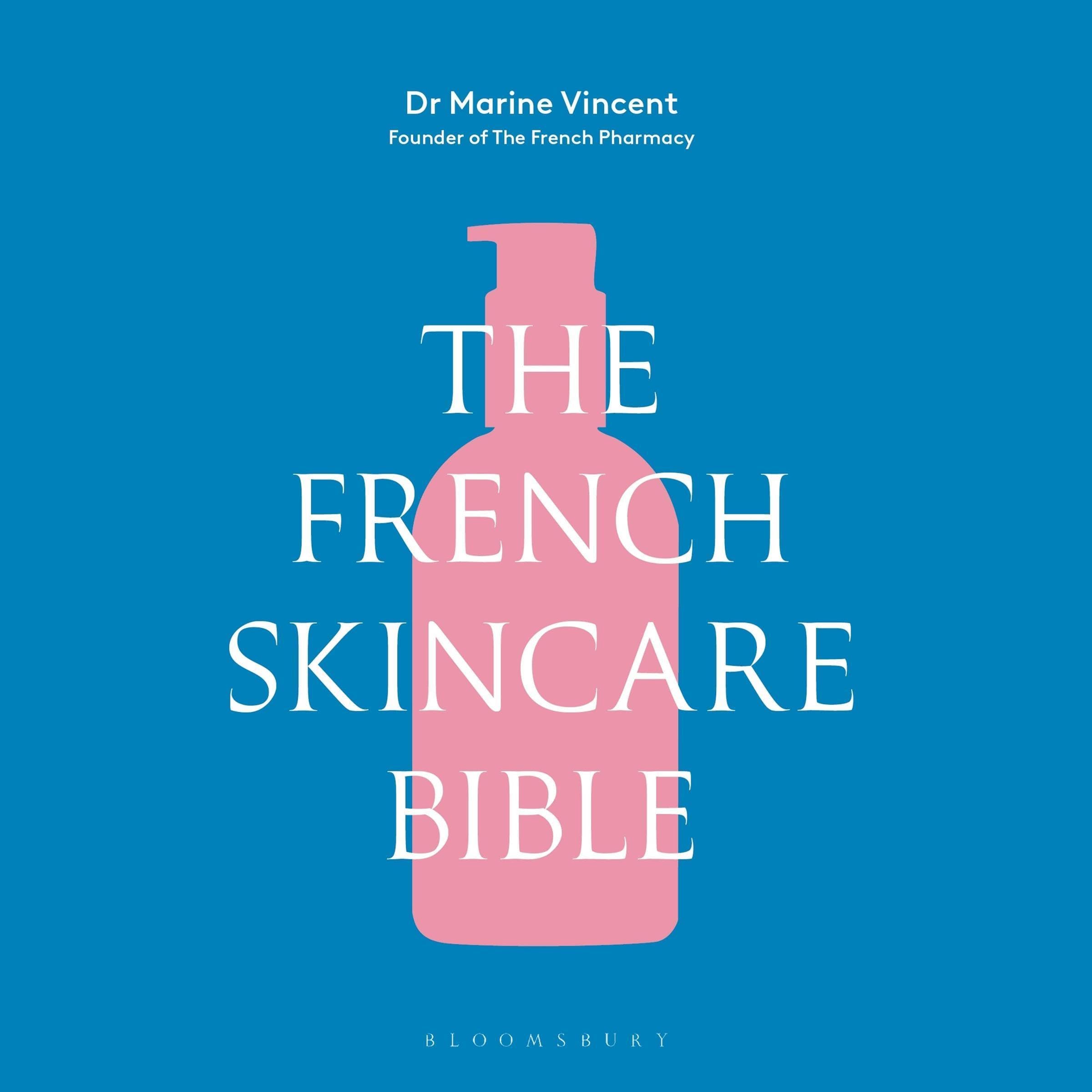The French Skincare Bible: The ultimate guide to French skincare by the founder of The French Pharmacy (Audible Audio)