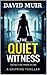 THE QUIET WITNESS: Detectiv...