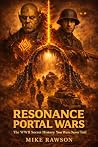 Resonance Portal Wars - Book 1: The secret history of WW2 they never told you Book cover for Resonance Portal Wars - Book 1: The secret history of WW2 they never told you