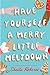 Have Yourself a Merry Littl...