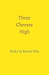 Three Cheeses High
