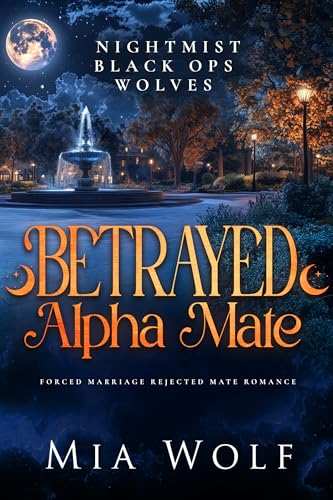Betrayed Alpha Mate (Nightmist Black Ops Wolves Book 5)