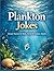Plankton Jokes: Ocean Humor...