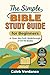 The Simple Bible Study Guide for Beginners by Caleb Verdance