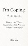 I’m Coping. Almos...
