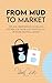 From Mud to Market: Tips an...