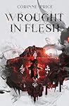 Wrought In Flesh