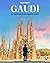 Gaudí: el soñador de Barcelona: Una biografía ilustrada