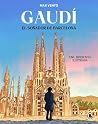 Gaudí: el soñador...