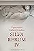 Silva Rerum IV